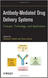 Antibody-Mediated Drug Delivery Systems: Concepts, Technology, and Applications (repost)