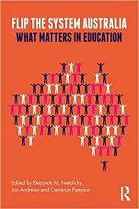 Flip the System Australia: What Matters in Education