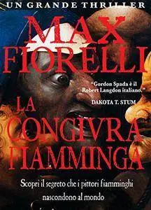 Max Fiorelli - La congiura fiamminga [Repost]