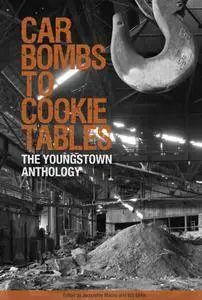 Car Bombs to Cookie Tables: The Youngstown Anthology