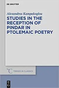 Studies in the Reception of Pindar in Ptolemaic Poetry