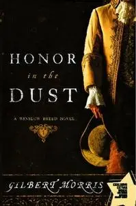 «Honor in the Dust» by Gilbert Morris
