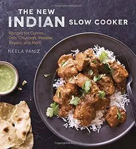 The New Indian Slow Cooker: Recipes for Curries, Dals, Chutneys, Masalas, Biryani, and More (repost)