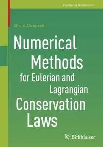 Numerical Methods for Eulerian and Lagrangian Conservation Laws (Frontiers in Mathematics) 1st Edition (Repost)