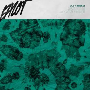 Ealot - Lazy Breeze (EP) (2020) [Official Digital Download 24/48]