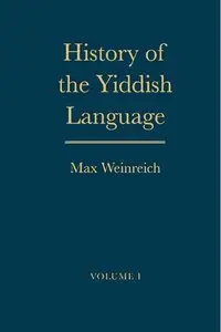 History of the Yiddish Language: Volume 1