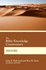 «The Bible Knowledge Commentary History» by Roy B. Zuck,Roy F. Walvoord