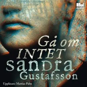 «Gå om intet» by Sandra Gustafsson