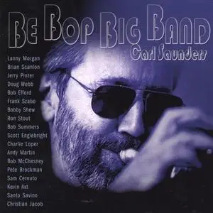 Carl Saunders - Be Bop Big Band (2002)
