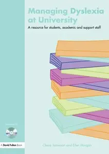 Claire Jamieson - Managing Dyslexia at University: A Resource for Students, Academic and Support Staff
