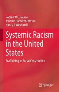 Systemic Racism in the United States: Scaffolding as Social Construction (Repost)