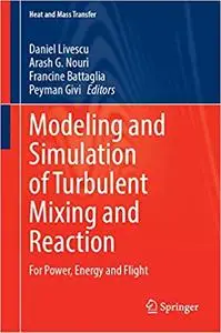 Modeling and Simulation of Turbulent Mixing and Reaction: For Power, Energy and Flight