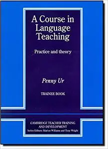 A Course in Language Teaching Trainee Book Trainee's Book