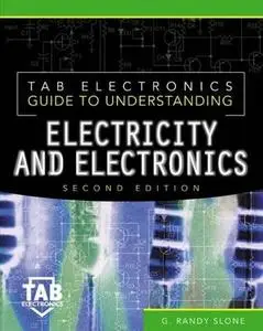 Tab Electronics Guide to Understanding Electricity and Electronics by G. Randy Slone [Repost]