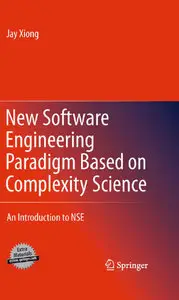 New Software Engineering Paradigm Based on Complexity Science: An Introduction to NSE (repost)