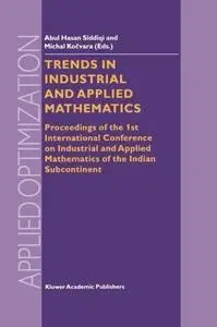 Trends in Industrial and Applied Mathematics: Proceedings of the 1st International Conference on Industrial and Applied Mathema