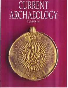 Current Archaeology - Issue 144