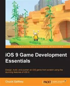 «iOS 9 Game Development Essentials» by Chuck Gaffney