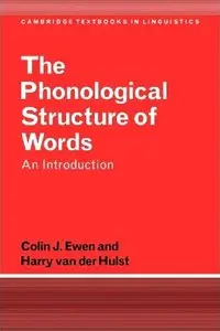 Colin J. Ewen, Harry van der Hulst, "The Phonological Structure of Words: An Introduction"