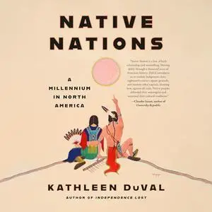 Native Nations: A Millennium in North America [Audiobook]