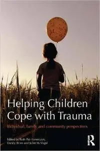 Helping Children Cope with Trauma: Individual, family and community perspectives