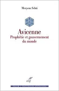 Avicenne - Prophétie et gouvernement du monde