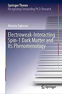 Electroweak-Interacting Spin-1 Dark Matter and Its Phenomenology