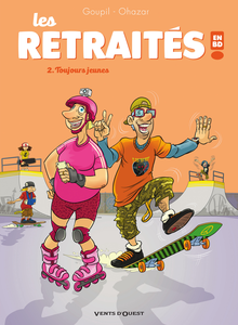 Les Retraités En BD - Tome 2 - Toujours Jeunes