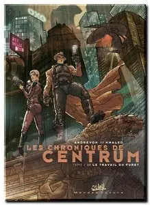 Andrevon & Khaled - Les Chroniques de Centrum - Complet