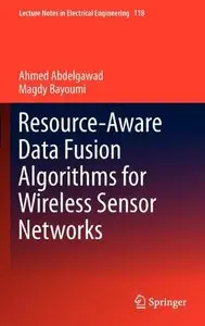 Resource-Aware Data Fusion Algorithms for Wireless Sensor Networks