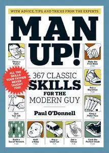 Man Up!: 367 Classic Skills for the Modern Guy [repost]