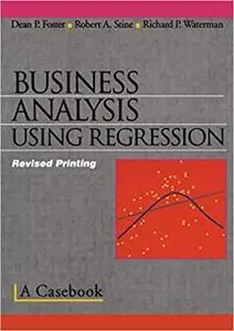 Business Analysis Using Regression: A Casebook