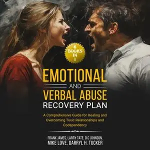 Emotional and Verbal Abuse Recovery Plan: A Comprehensive Guide for Healing and Overcoming Toxic Relationships [Audiobook]