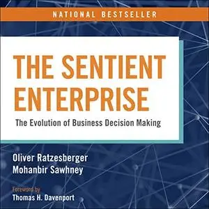 The Sentient Enterprise: The Evolution of Business Decision Making [Audiobook]