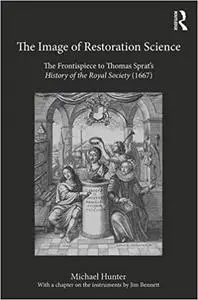 The Image of Restoration Science: The Frontispiece to Thomas Sprat’s History of the Royal Society