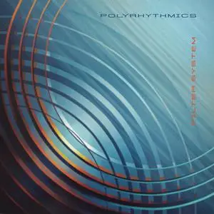 Polyrhythmics - Filter System (2023) [Official Digital Download]