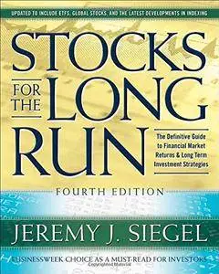 Stocks for the Long Run: The Definitive Guide to Financial Market Returns & Long Term Investment Strategies (Repost)