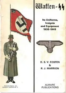 Waffen SS Its Uniforms, Insignia and Equipment 1938-1945