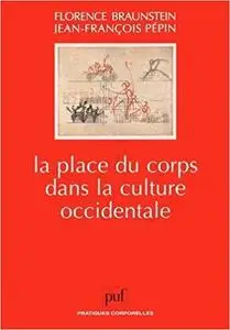 La place du corps dans la culture occidentale (Pratiques corporelles) (French Edition)