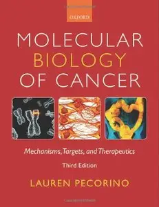 Molecular Biology of Cancer: Mechanisms, Targets, and Therapeutics (3rd edition) (repost)