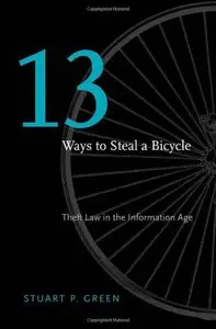 Thirteen Ways to Steal a Bicycle: Theft Law in the Information Age