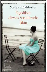 DTV - Tagsuber dieses strahlende Blau - Stefan Muhldorfer (2011)