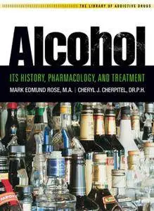 Alcohol: It's History, Pharmacology and Treatment