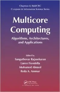 Multicore Computing: Algorithms, Architectures, and Applications (Repost)