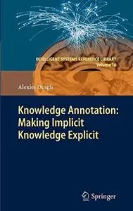 Knowledge Annotation: Making Implicit Knowledge Explicit