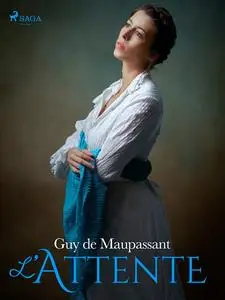 «L'Attente» by Guy de Maupassant