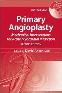 Primary Angioplasty: Mechanical Interventions for Acute Myocardial Infarction, Second Edition