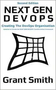 Next Gen DevOps: Creating The DevOps Organisation