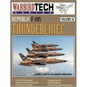Warbird Tech , Vol 18 - Republic F-105 Thunderchief