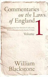 Commentaries on the Laws of England, Volume 1: A Facsimile of the First Edition of 1765-1769: 001